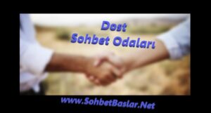 Dost Sohbet Odaları