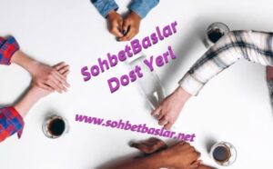 SohbetBaslar Dost Yeri